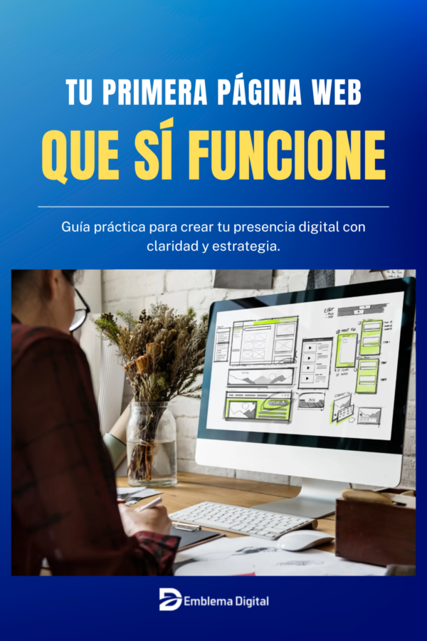 Portada del ebook Tu Primera Página Web que Sí Funcione de Emblema Digital